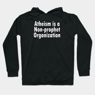 Jesus T-Shirts Atheism is a Non-prophet Organization Hoodie